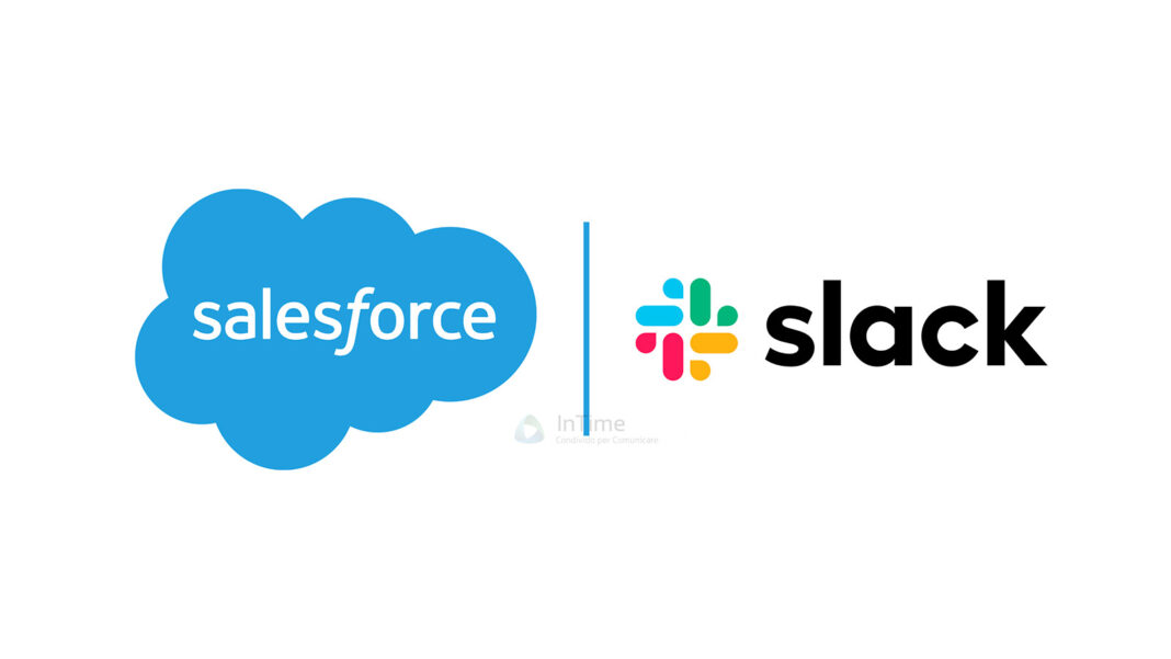 Salesforce acquisisce Slack per un nuovo modo di lavorare