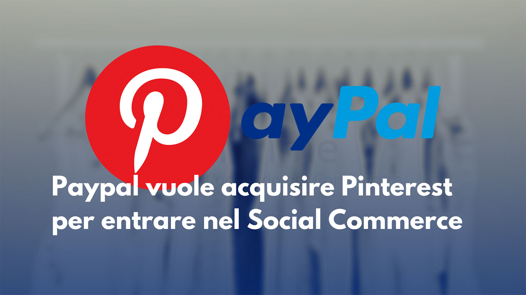 paypal acquisire pinterest social commerce franzrusso intime blog