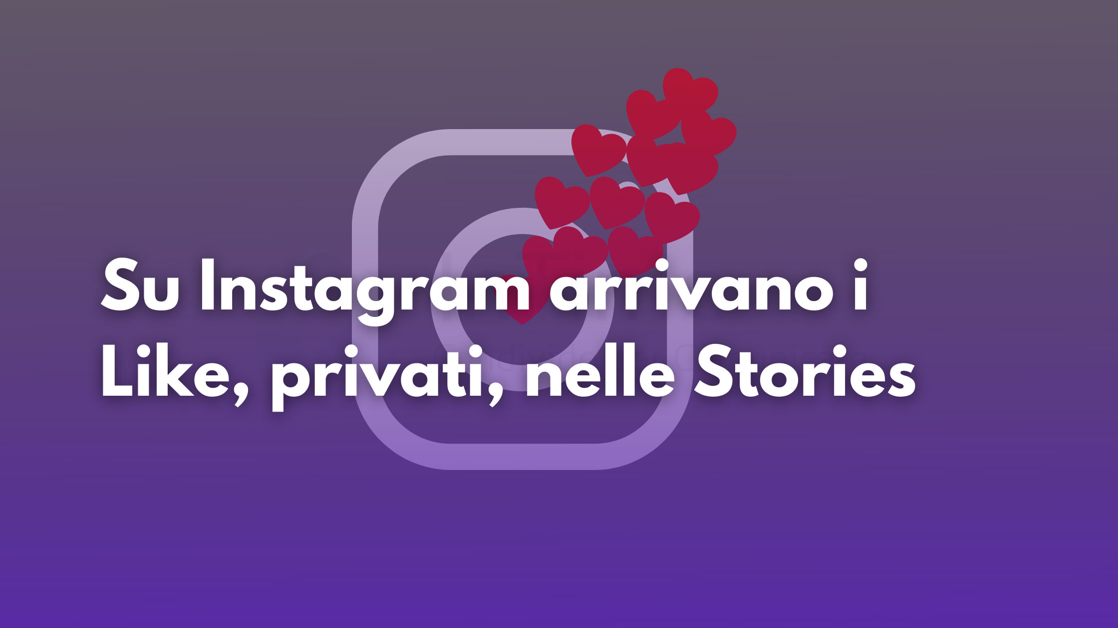 Su Instagram arrivano i Like, privati, nelle Stories