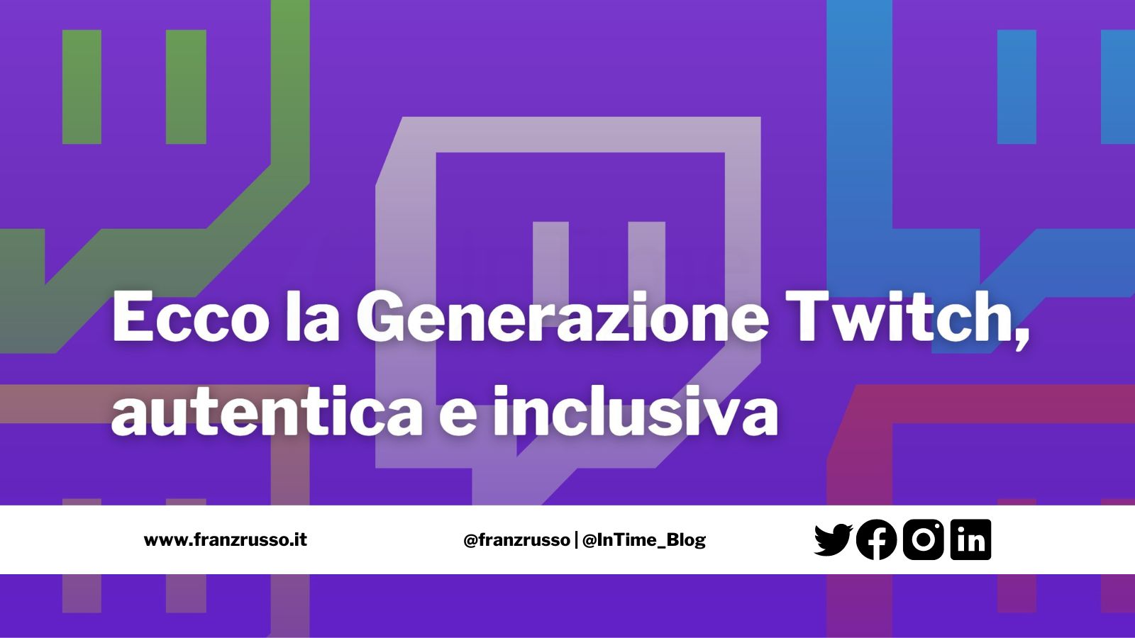 Twitch generazione Z franzrusso.it