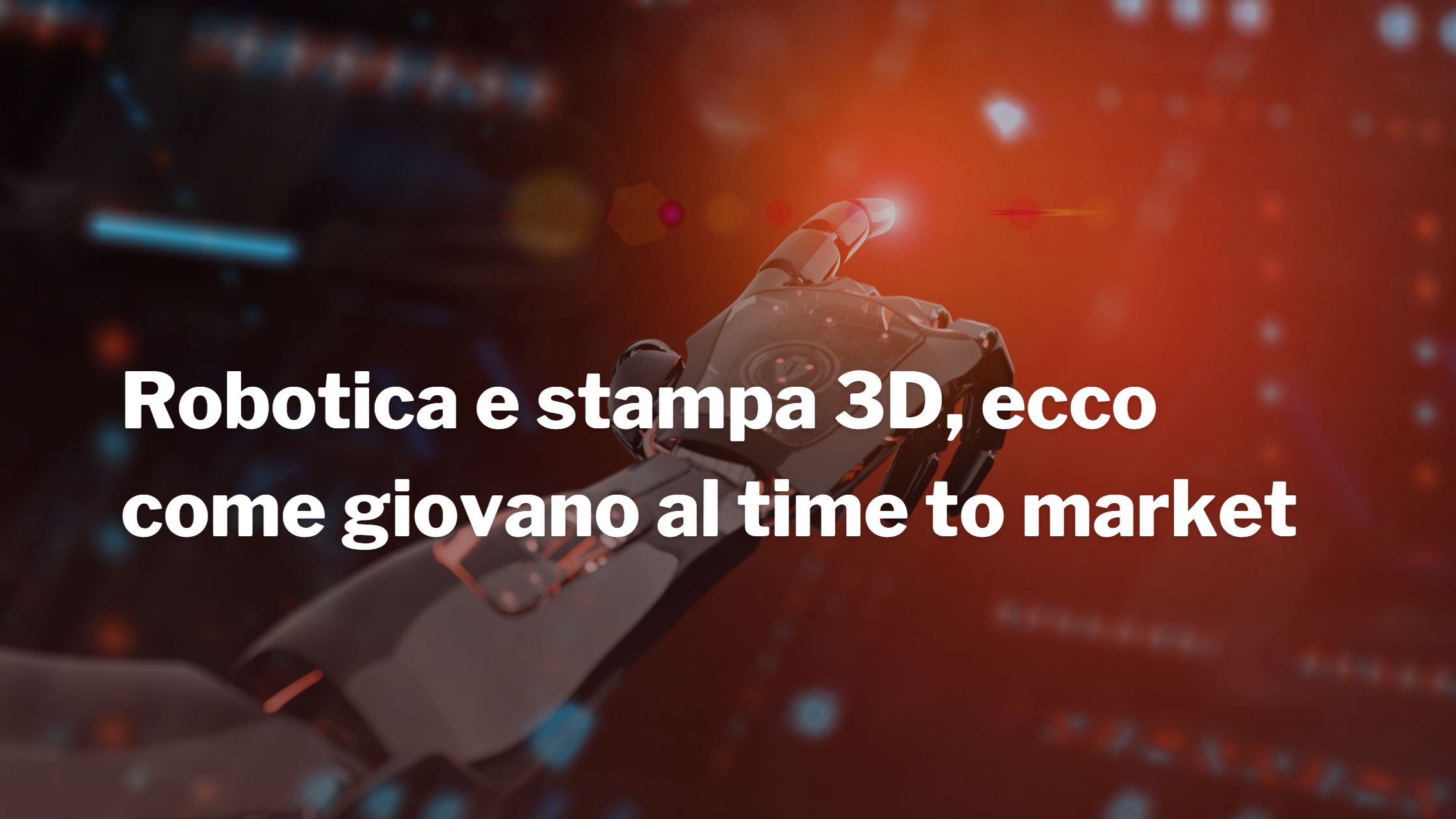 robotica stampa 3D time to market franzrusso