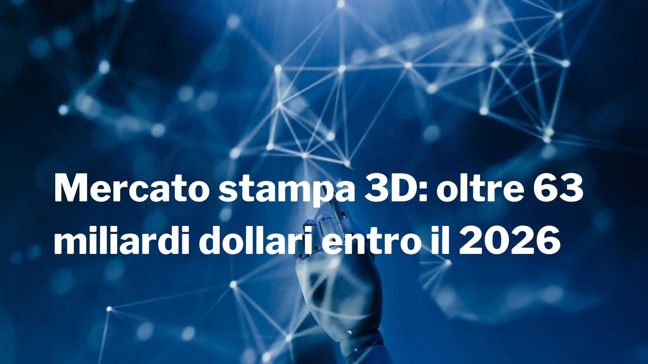 robotica stampa 3D time to market mercato