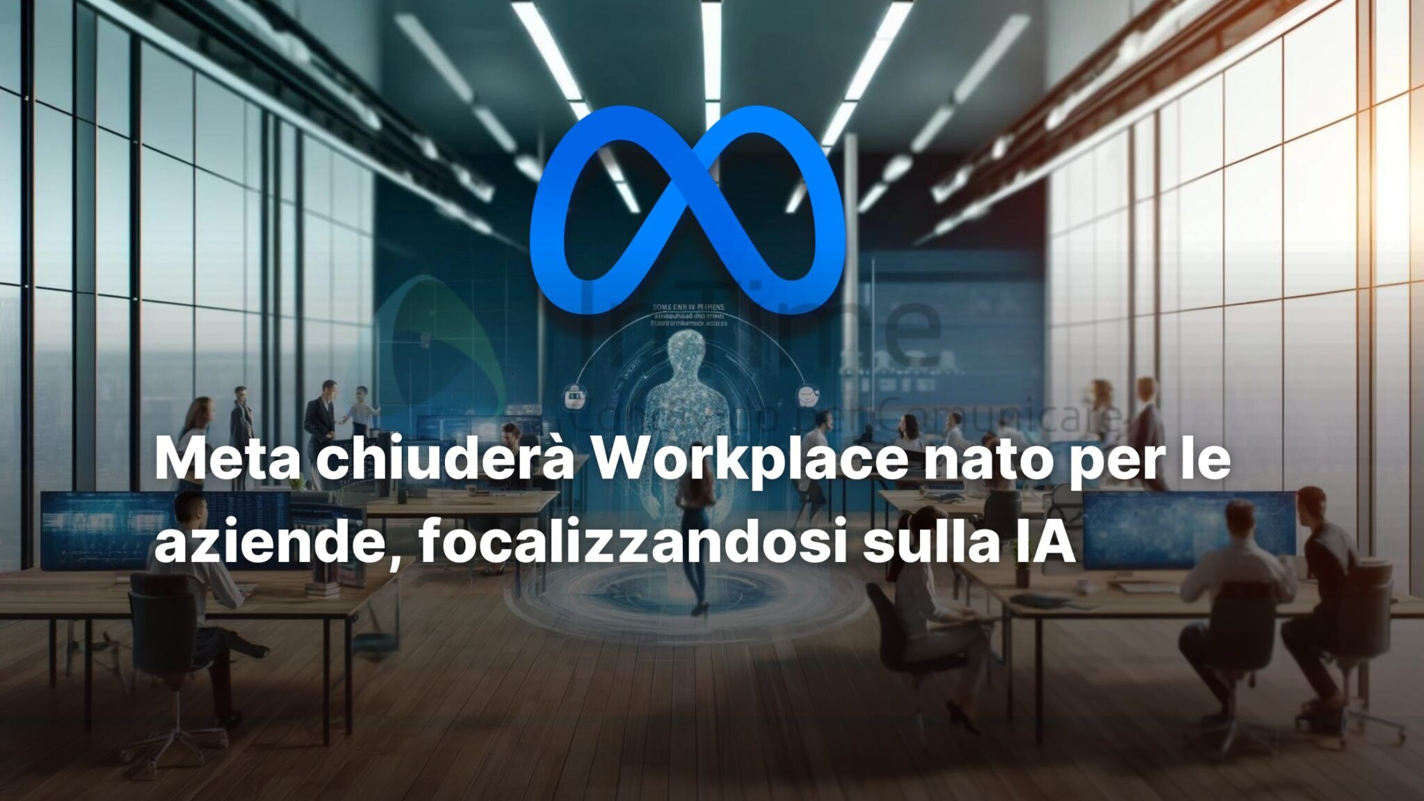 Meta chiuderà Workplace per aziende focalizzandosi sulla IA