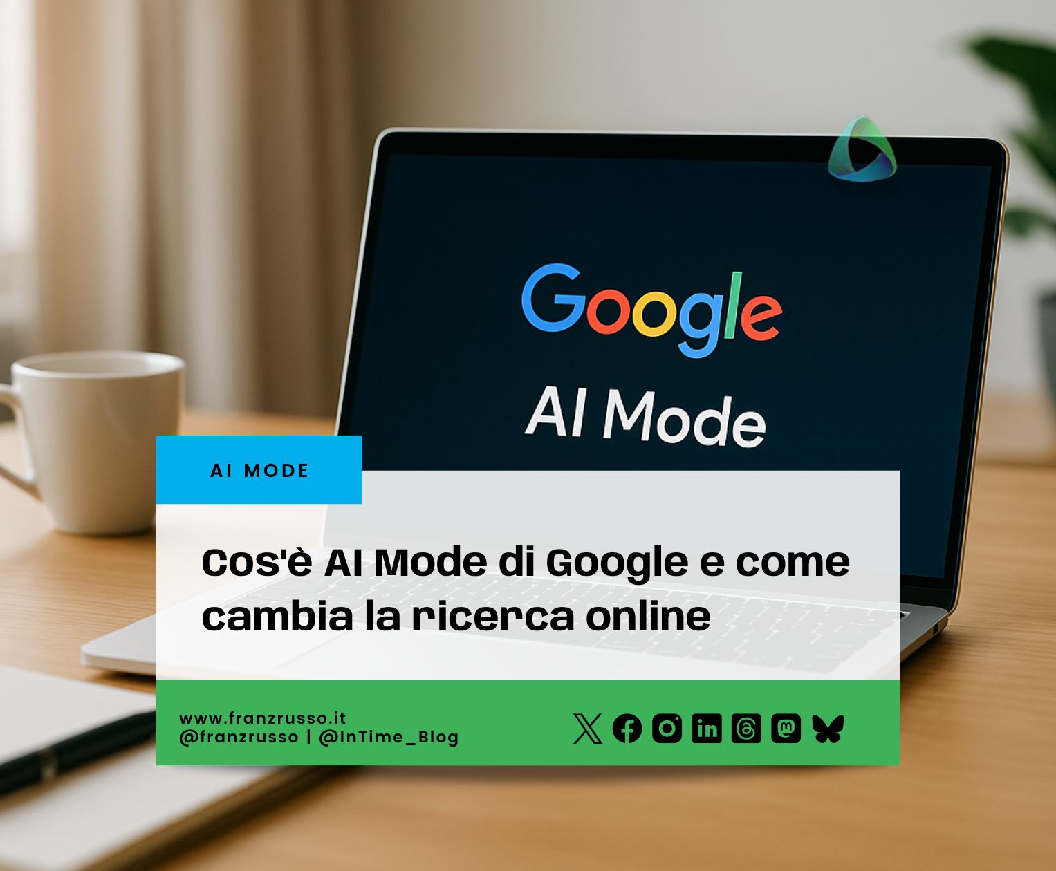Cos'è AI Mode di Google e come cambia la ricerca online