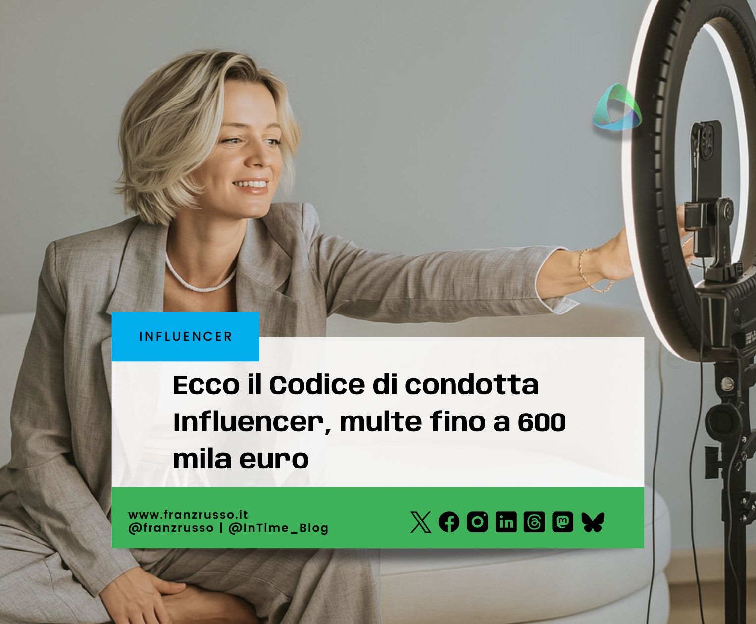 Ecco il Codice di condotta Influencer, multe fino a 600 mila euro