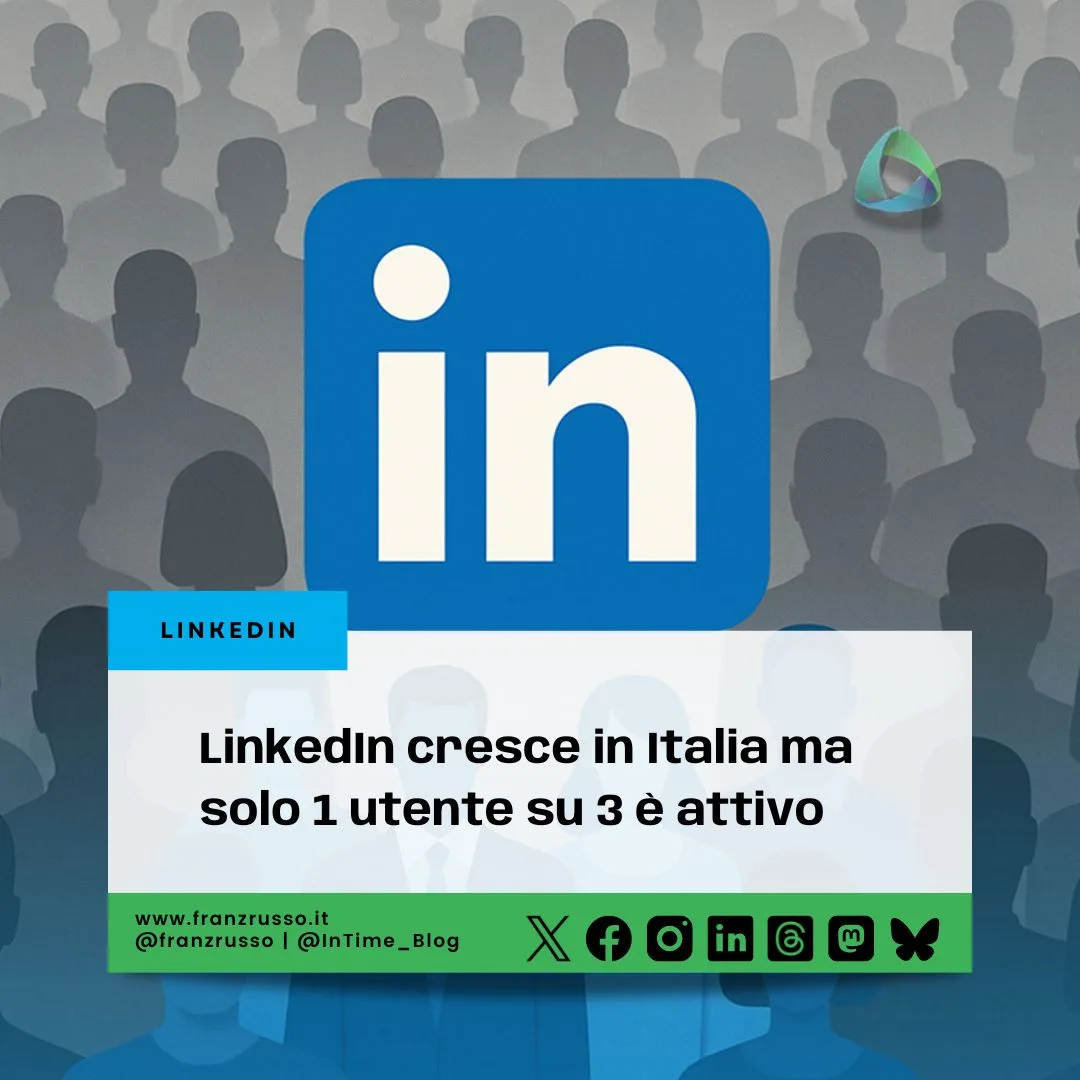 LinkedIn cresce in Italia ma solo 1 utente su 3 è attivo