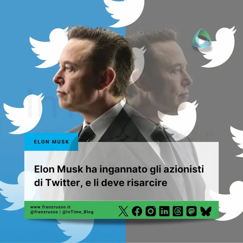 Elon Musk ha ingannato gli azionisti di Twitter, e li deve risarcire